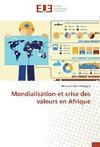 Mondialisation et crise des valeurs en Afrique