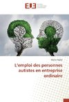 L'emploi des personnes autistes en entreprise ordinaire