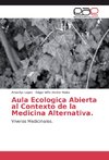 Aula Ecologica Abierta al Contexto de la Medicina Alternativa.