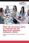 Plan de acciones para el manejo de los Residuos Sólidos Urbanos (RSU)