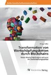 Transformation von Wertschöpfungsketten durch Blockchains