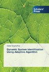 Dynamic System Identification Using Adaptive Algorithm