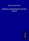 Judentum und Christentum und ihre Zukunft