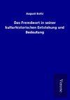 Das Fremdwort in seiner kulturhistorischen Entstehung und Bedeutung