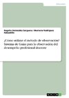 ¿Cómo utilizar el método de observación? Sistema de Guías para la observación del desempeño profesional docente