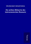 Die antiken Bildwerke des Lateranensischen Museums