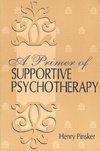 Pinsker, H: Primer of Supportive Psychotherapy