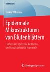 Epidermale Mikrostrukturen von Blütenblättern