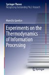 Experiments on the Thermodynamics of Information Processing