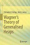 Wagner's Theory of Generalised Heaps