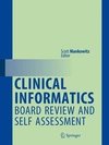 Clinical Informatics Board Review and Self Assessment