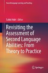 Revisiting the Assessment of Second Language Abilities: From Theory to Practice