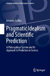 Pragmatic Idealism and Scientific Prediction