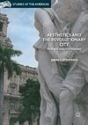 Aesthetics and the Revolutionary City