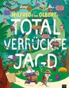 Wilfreds und Olberts total verrückte Jagd