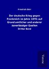 Der deutsche Krieg gegen Frankreich im Jahre 1870: auf Grund amtlicher und anderer zuverlässiger Quellen