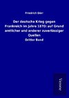 Der deutsche Krieg gegen Frankreich im Jahre 1870: auf Grund amtlicher und anderer zuverlässiger Quellen