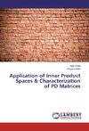 Application of Inner Product Spaces & Characterization of PD Matrices