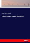 The literature of the age of Elizabeth