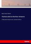 The Naturalist on the River Amazons