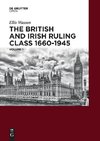 The British and Irish Ruling Class 1660-1945 Vol. 1