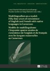 Multilingualism as a model: Fifty-four years of coexistence of English and French with native languages in Cameroon / Modèle de multilinguisme : Cinquante-quatre années de coexistence de l'anglais et du français avec les langues maternelles au Cameroun