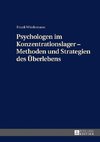 Psychologen im Konzentrationslager - Methoden und Strategien des Überlebens