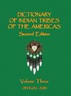 Dictionary of Indian Tribes of the Americas (Volume Three)