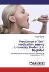 Prevalence of Self-medication among University Students in Baghdad