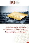 La Technologie Bancaire moderne et la Perfomance Economique des Banque