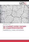 La ciudad como campo de experimentación