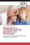 Diagnóstico y rehabilitación del paciente con hipoacusia