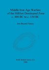 Middle Iron Age Warfare of the Hillfort Dominated Zone c. 400 BC to c. 150 BC