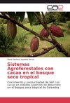 Sistemas Agroforestales con cacao en el bosque seco tropical