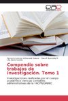 Compendio sobre trabajos de investigación. Tomo 1