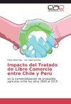 Impacto del Tratado de Libre Comercio entre Chile y Perú