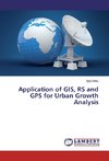 Application of GIS, RS and GPS for Urban Growth Analysis