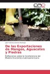 De las Exportaciones de Mangos, Aguacates y Piedras