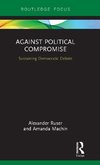 Against Political Compromise