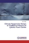 Climate Responsive Design in Traditional Houses of Çatalca Town Center