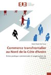 Commerce transfrontalier au Nord de la Côte d'Ivoire