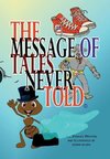 The Message of Tales Never Told