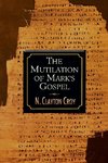 The Mutilation of Marks Gospel