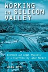 Hyde, A: Working in Silicon Valley: Economic and Legal Analy