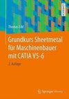 Eibl, T: Grundkurs Sheetmetal für Maschinenbauer mit CATIA V