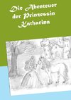 Die Abenteuer der Prinzessin Katharina