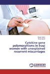 Cytokine gene polymorphisms in Iraqi women with unexplained recurrent miscarriages