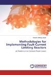 Methodologies for Implementing Fault Current Limiting Reactors