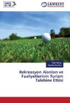 Rekreasyon Alanlari ve Faaliyetlerinin Turizm Talebine Etkisi