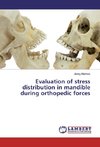 Evaluation of stress distribution in mandible during orthopedic forces